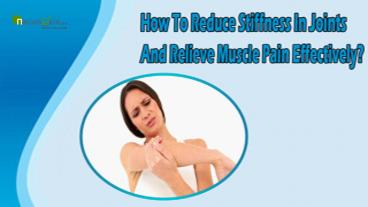 How To Reduce Stiffness In Joints And Relieve Muscle Pain Effectively? (1)
