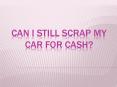 Scrap and Sell your Old Car for Cash Today PowerPoint PPT Presentation