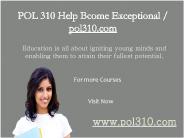 POL 310 Help Bcome Exceptional / pol310.com