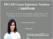 PRG 420 Course Experience Tradition / prg420.com
