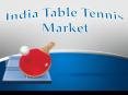 India Table Tennis Market PowerPoint PPT Presentation