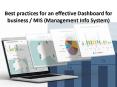 Best practices for an effective Dashboard for business / MIS (Management Info System) PowerPoint PPT Presentation