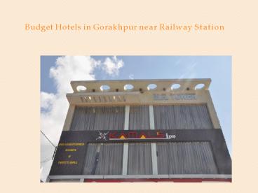 Budget Hotels in Gorakhpur near Railway Station