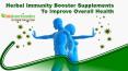 Herbal Immunity Booster Supplements To Improve Overall Health