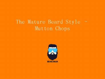 Mutton Chops – The Mature Beard Style