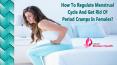 How To Regulate Menstrual Cycle And Get Rid Of Period Cramps In Females? PowerPoint PPT Presentation