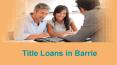 Advantages of Title Loans in Barrie PowerPoint PPT Presentation
