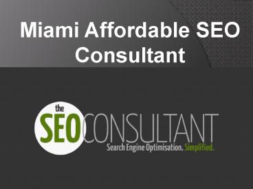 Miami Affordable SEO Consultant