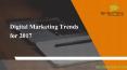 Digital Marketing Trends for 2017 PowerPoint PPT Presentation