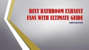 Best Bathroom Exhaust Fans with Ultimate Guide