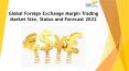 24 Market Reports: Global Foreign Exchange Margin Trading Market Size, Status and Forecast 2022 PowerPoint PPT Presentation