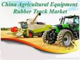 China Agricultural Equipment Rubber Track Market PowerPoint PPT Presentation