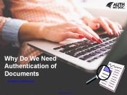 Why Do We Need Authentication of Documents