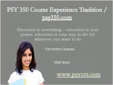 PSY 350 Course Experience Tradition / psy350.com
