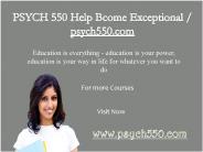 PSYCH 550 Help Bcome Exceptional / psych550.com