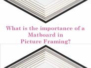 Why is Matboard considered important in Picture Framing?