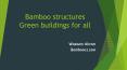 Bamboo structures: Green building of the future PowerPoint PPT Presentation