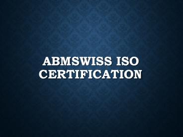 ABMSWISS ISO Certification