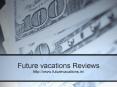 Future vacations Reviews - Future - Vacations - Jayanagar bangalore// PowerPoint PPT Presentation