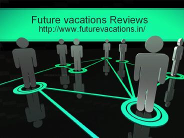 Immediate - Wanted Admin manager in (Future ) vacations Reviews
