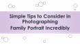 Simple Tips to Consider in Photographing Family Portrait Incredibly PowerPoint PPT Presentation