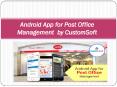 Post Office Management App by CustomSoft PowerPoint PPT Presentation