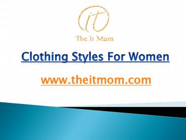 Clothing Styles For Women - www.theitmom.com