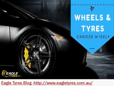 Choose the Best Wheels & Tyres For Your Vehicle