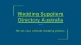 Hire Best Wedding Suppliers Directory Australia PowerPoint PPT Presentation