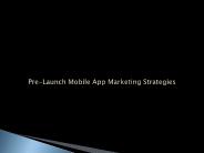 Pre-Launch Mobile App Marketing Strategies