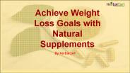Achieve weight loss goals with natural supplements