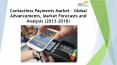 Contactless Payments Market - Global Advancements, Market Forecasts and Analysis (2013-2018) PowerPoint PPT Presentation
