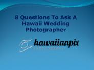 8 Things To Ask A Hawaii Wedding Photographer