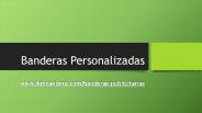 Banderas Personalizadas PowerPoint PPT Presentation