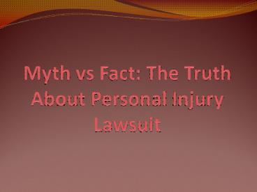 Myth vs Fact: The Truth About Personal Injury Lawsuit