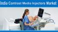 India Contrast Media Injectors Market PowerPoint PPT Presentation