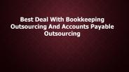 Best Deal Bookkeeping Outsourcing And Accounts Payable Outsourcing