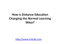 How is Distance Education Changing the Normal Learning Ways? PowerPoint PPT Presentation