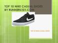 TOP 10 NIKE CASUAL SHOES PowerPoint PPT Presentation