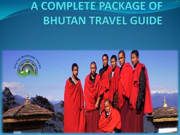 A COMPLETE PACKAGE OF BHUTAN TRAVEL GUIDE