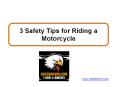 3 Safety Tips for Riding a Motorcycle PowerPoint PPT Presentation