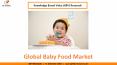 Global Baby Food Market PowerPoint PPT Presentation