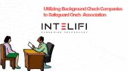 Utilizing Background Check Companies to Safeguard One's Association