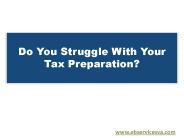 Do You Struggle With Your Tax Preparation?