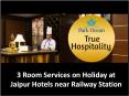 Jaipur Hotels near Railway Station- Hotel Park Ocean PowerPoint PPT Presentation