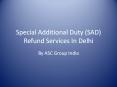 Special Additional Duty (SAD) Refund Services In Delhi (1)