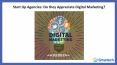 Start up Agencies: Do they appreciate Digital Marketing? PowerPoint PPT Presentation