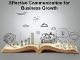 Effective Communication for Business Growth PowerPoint PPT Presentation