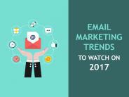 Email Marketing Trends To Watch On 2017