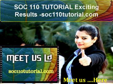 SOC 110 TUTORIAL Exciting Results -soc110tutorial.com